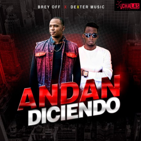 Andan Diciendo (feat. Brey Off) | Boomplay Music