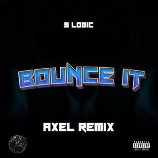 S Logic Bounce It (AXEL Remix) (Extention Version)