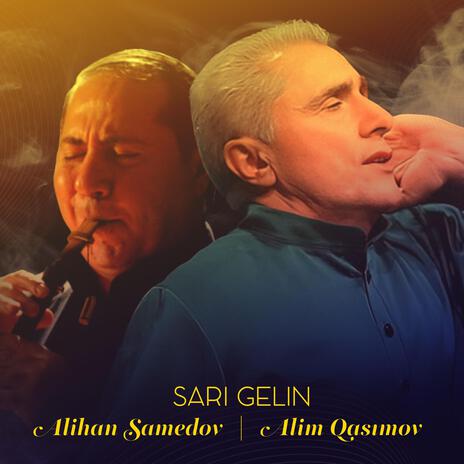 Sarı gelin ft. Alim Qasımov | Boomplay Music