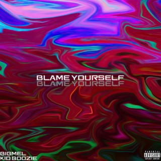 Blame Yourself