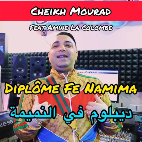 DIPLOME FE NAMIMA ft. Cheikh Mourad | Boomplay Music