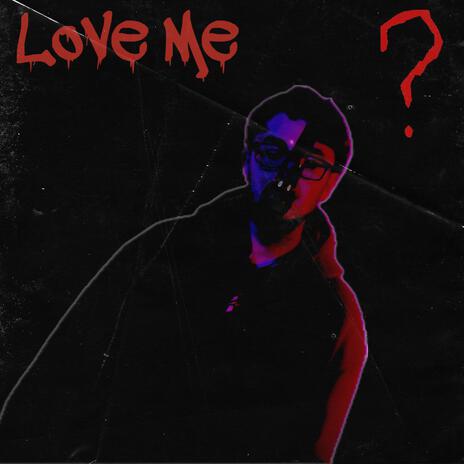 Love Me? | Boomplay Music