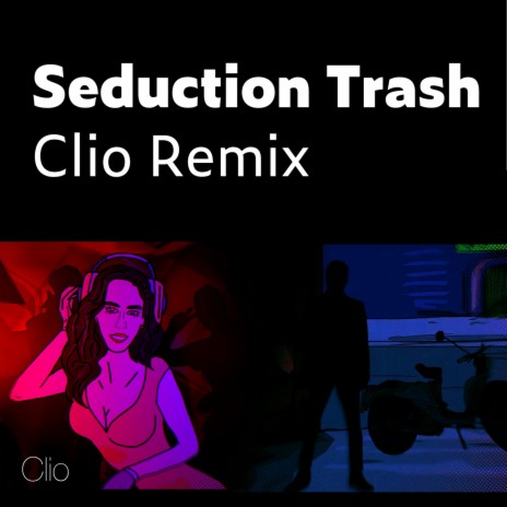 Seduction Trash (Clio Remix) | Boomplay Music