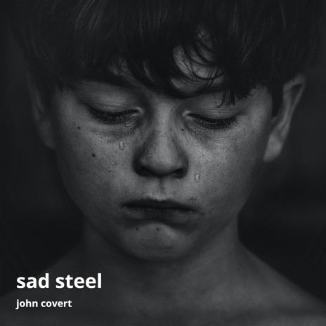 Sad Steel | Boomplay Music