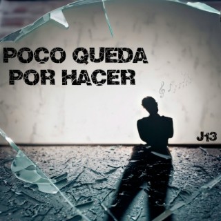 POCO QUEDA POR HACER lyrics | Boomplay Music