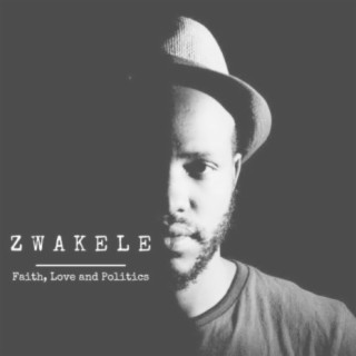 ZWAKELE – LOVE, FAITH AND POLITICS