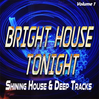 Bright House Tonight , Vol.1 - Shining House & Deep