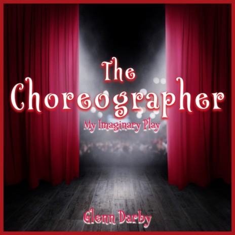 The Choreographer (My Imaginary Play) | Boomplay Music