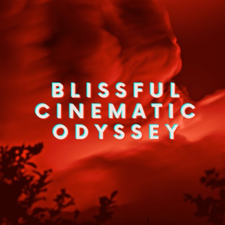 Blissful Cinematic Odyssey | Boomplay Music