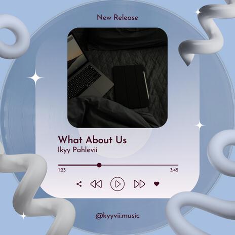 What About Us | Boomplay Music