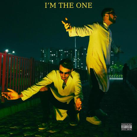 I'M THE ONE ft. Riz | Boomplay Music