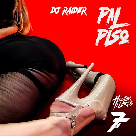 PAL PISO ft. DJ RAIDER | Boomplay Music