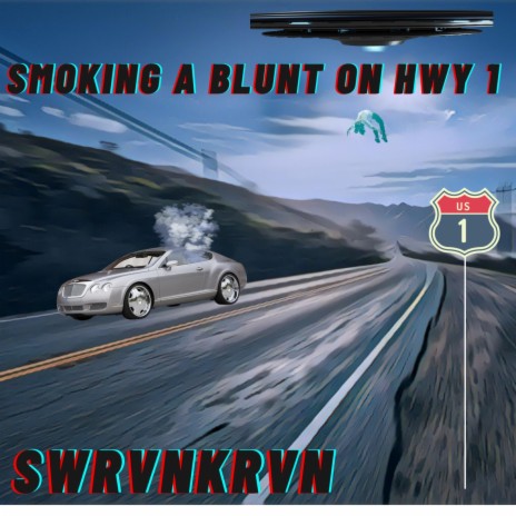 Smoking A Blunt On Hwy 1 | Boomplay Music
