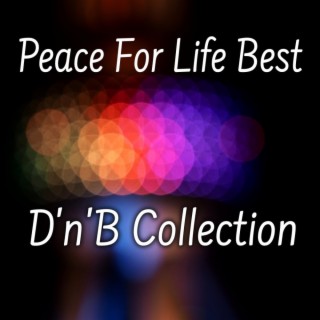 Peace For Life Best D'n'B Collection
