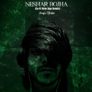 Neshar Bojha (Lo-Fi Melo Rap Remix)