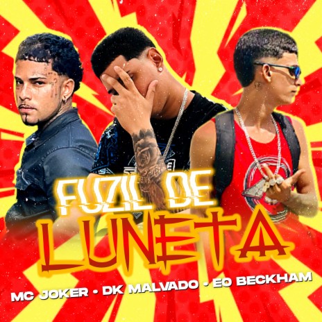 Fuzil de Luneta ft. Dk Malvado & Éo Beckham | Boomplay Music