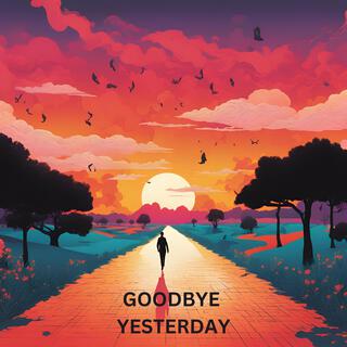 GOODBYE YESTERDAY (Churched Version)