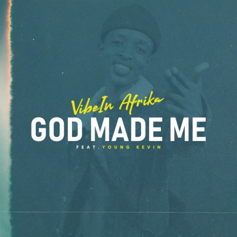 God Made Me ft. Young kevin | Boomplay Music