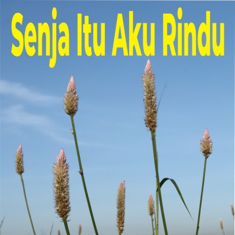 Senja Itu Aku Rindu | Boomplay Music