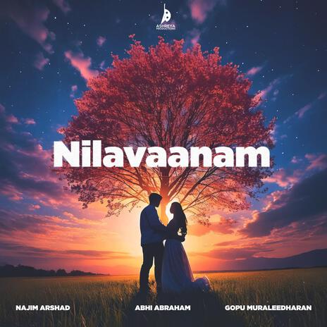 Nilavaanam ft. Najim Arshad | Boomplay Music