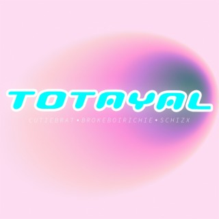 Totayal ft. Brokeboirichie & schizx lyrics | Boomplay Music