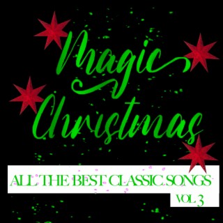 Magic Christmas (All the Best Classic Songs Vol. 3)