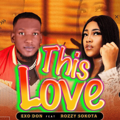 This Love ft. Rozzy Sokota | Boomplay Music