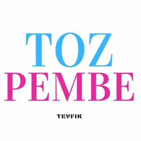 Toz Pembe | Boomplay Music