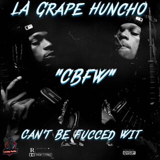 CBFW Cant Be Fucced Wit EP