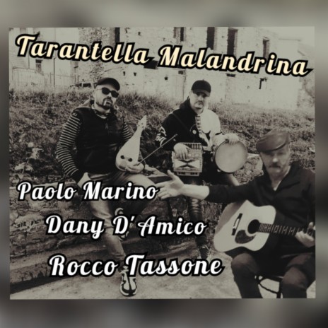 Tarantella Malandrina ft. Rocco Tassone & Paolo Marino | Boomplay Music