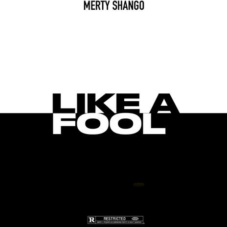 Like a Fool | Boomplay Music