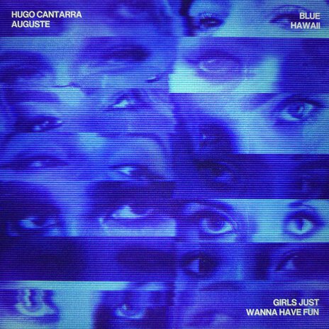 Girls Just Wanna Have Fun ft. AUGUSTE & Blue Hawaii | Boomplay Music