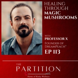 Healing Through Magic Mushrooms + Professor X