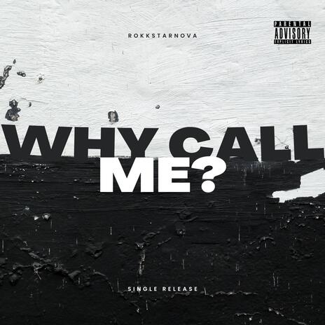 Why Call Me? ft. FCKBWOY & Dumblit | Boomplay Music