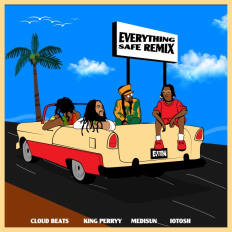 Everything Safe (Remix) ft. King Perryy, Medisun & Iotosh | Boomplay Music