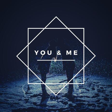 You & Me | Boomplay Music