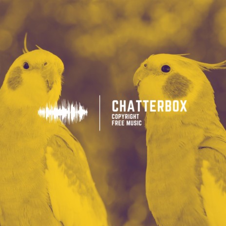 Chatterbox | Boomplay Music