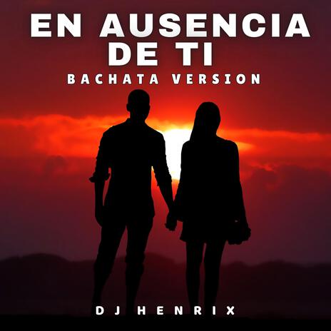 En Ausencia de Ti (Bachata Version) | Boomplay Music