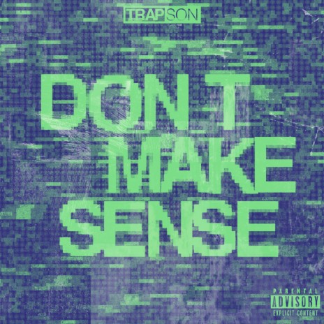 Don't Make Sense | Boomplay Music