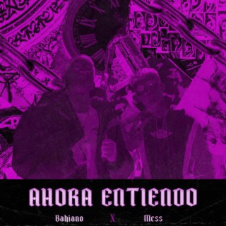 Ahora Entiendo ft. MCSS lyrics | Boomplay Music