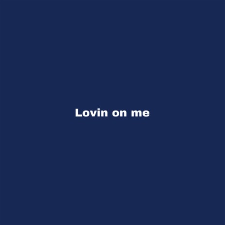 Lovin on me freestyle | Boomplay Music