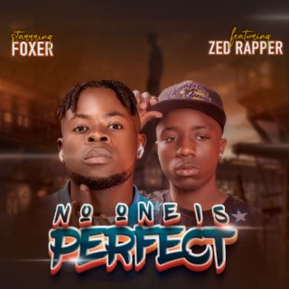 Foxer-ft- ZED-RAPPER-No one is perfect