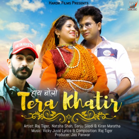 Haye Bolo Tera Khatir ft. Natasha Shah, Kiran Maratha & Sanju Silodi | Boomplay Music