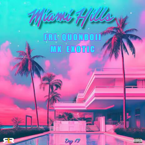 Miami Hills ft. MK Exotic | Boomplay Music