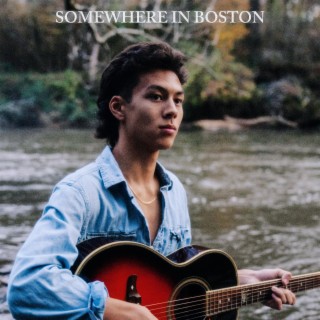 Somewhere in Boston lyrics | Boomplay Music