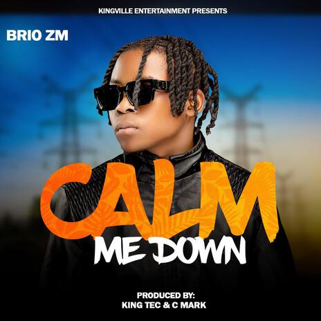 Calm Me Down | Boomplay Music