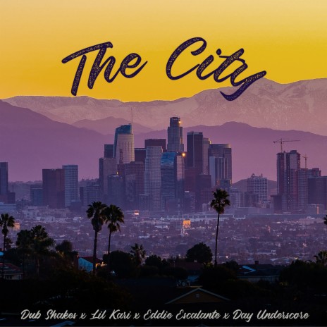 The City ft. Lil Kari, Eddie Escalante & Day Underscore | Boomplay Music