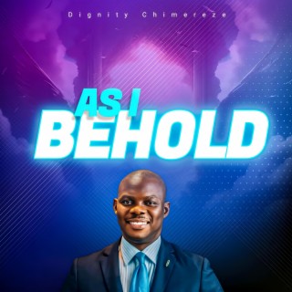 As I Behold