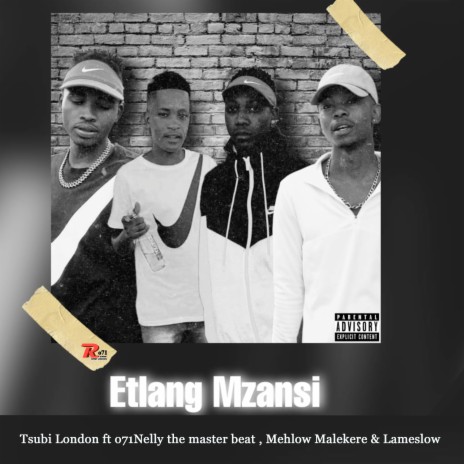 Etlang Mzansi ft. o71 Nelly the master beat, Mehlow Malekere & Lameslow | Boomplay Music