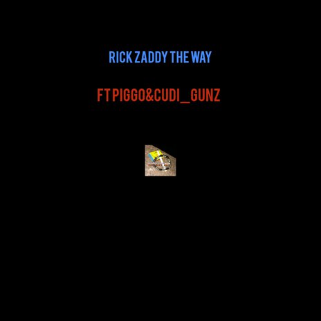 The Way ft. Piggo & Cudi Gunz